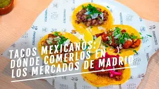 Los mejores tacos mexicanos de los mercados de Madrid | EL COMIDISTA