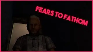 Getting Spooked In Fears To Fathom (Fears To Fathom)