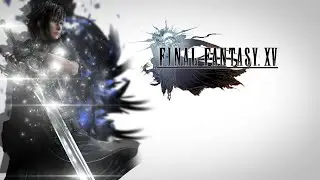 Final Fantasy XV (Xbox Series S). Стрим №20. СИЛА КОРОЛЕЙ.Глава 10: Сердце короля. Глава 11: Во тьме