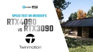 Twinmotion rendering speed test on iRenders RTX 4090 and RTX 3090 | iRender Cloud Rendering