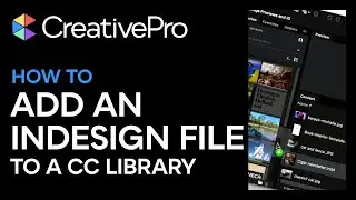 InDesign: How to Add an InDesign File to a CC Library (Video Tutorial)