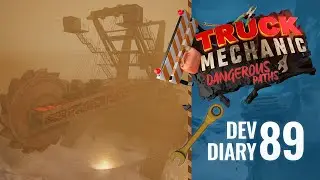 Truck Mechanic: Dangerous Paths Dev Diary 89