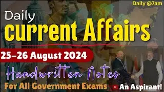 26th-25th Aug 2024 || Daily current affairs || Handwritten notes || An Aspirant !