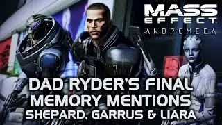 Mass Effect Andromeda - Dad Ryder's Final Memory & Audio Logs (Mentions of Shepard, Garrus & Liara)