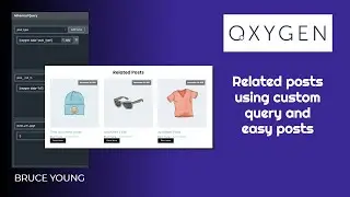 Creating related post in Oxygen Builder using the custom query and easyposts