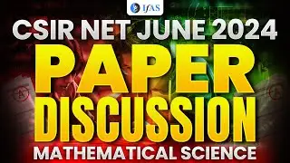 CSIR NET June 2024 Mathematics Paper Discussion | CSIR NET 2024 Answer Key | IFAS Mathematics