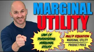 Micro: Unit 2.1 -- Marginal Utility