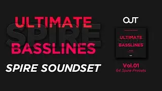 OUTMusic - Ultimate Spire Basslines Vol.01 - Spire Preset Pack + FREE PRESETS