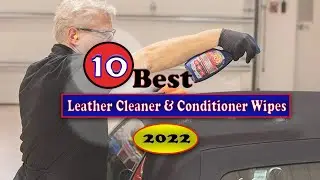 Best Leather Cleaner & Conditioner Wipes 2022 🔥 Leather Cleaner & Conditioner Wipes reviews