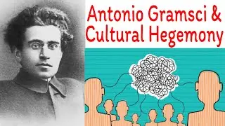 Cultural Hegemony - Antonio Gramsci & The Power of Cultural Hegemony