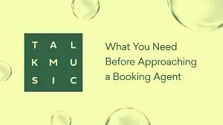 What You Need Before Approaching a Booking Agent | LANDR Talk:Music