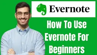 HOW TO USE EVERNOTE TUTORIAL 2024,How To Use Evernote For Beginners