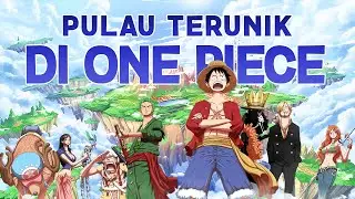 5 PULAU PALING UNIK DI DUNIA ONE PIECE