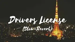 Olivia Rodrigo // Drivers License (slowed to perfection) 