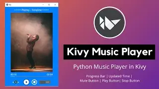 Kivy Music Player | Update Progress Bar and Time in Kivy | Part - 3