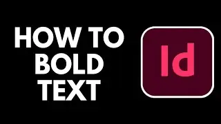 How To Bold Text in Adobe InDesign