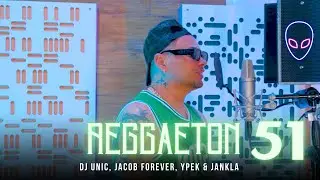 👽 JACOB FOREVER ❌ DJ UNIC ❌ YPEK & JANKLA - REGGAETON 51 👽 | Jacob Forever 2023