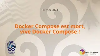 [Rennes DevOps] Docker Compose est mort, vive Docker Compose ! - Nicolas De Loof