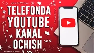 📱 TELEFON ORQALI YOUTUBEDA KANAL OCHISH 2020 // YOUTUBE KANAL 0 DAN OCHAMIZ