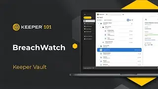 Keeper 101 - How to Use BreachWatch