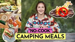 10 NO COOK Car Camping Meal Ideas (no fire, no stove)