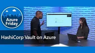 HashiCorp Vault on Azure | Azure Friday