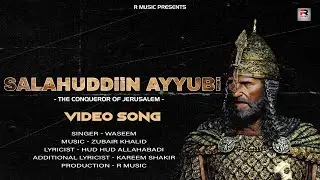 Salahuddin - Official Video Song | Waseem | Zubair Khalid | Hud Hud Allahabadi | K Shakir | R Music