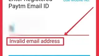 Paytm || Invalid Email Address Problem Solve