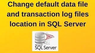 4. SQL Server DBA: Change default data and transaction log files location in SQL Server