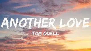 Tom Odell - Another Love (Lyrics)