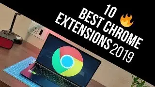 10 Best Chrome Extensions You Should Try Out Right Now!