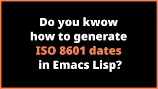 Do you kwow how to generate ISO 8601 dates in Emacs Lisp? | format-time-string