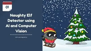 Day 1 - Naughty Elf Detector using AI and Computer Vision with Lee Englestone