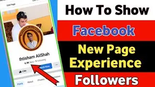 Facebook New Page Experience |  Show Followers In New Page Experience