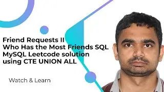 Friend Requests II  Who Has the Most Friends SQL MySQL Leetcode solution using CTE UNION ALL