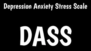 Depression Anxiety Stress Scale | Administration & Scoring Of DASS | DASS 21 & 42 |