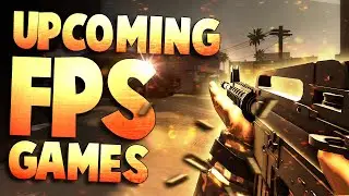 Top 10 Upcoming FPS Games