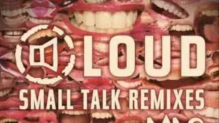 LOUD - Small Talk (Avishay B Remix)