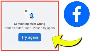 Facebook Something Went Wrong Stories Couldn't Load Please Try Again Problem Solve