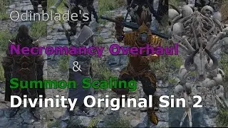 OdinBlade's DOS2 Necromancy Overhaul & Summoning Scaling
