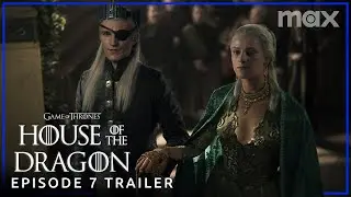 House of the Dragon Season 2 | EPISODE 7 PROMO TRAILER | Max