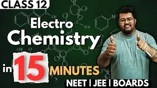 Class 12 Chemistry : Electrochemistry in 15 Minutes | Rapid Revision of Chemistry | JEE, NEET,Boards