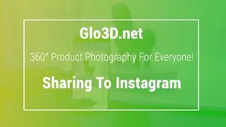 360 Product photography - 360 spin - SHARING TO INSTAGRAM - Glo3Dapp.com -2020