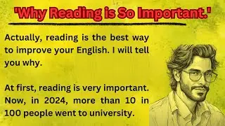 'Why Reading is So Important ' || Why You Must Read || Learn English Skills || Graded Reader|Level 1