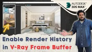 Enable Render History in V-Ray Frame Buffer in 3ds Max 