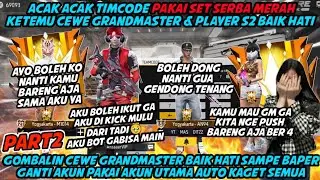 PART2 ACAK ACAK TIMCODE PAKAI AKUN BOT GA NYANGKA KETEMU CWE GRANDMASTER & PLAYER S2 BAIK HATI 😍