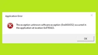 Fix - The Exception Unknown Software Exception  0xe0434352  Occurred in The Application at Location