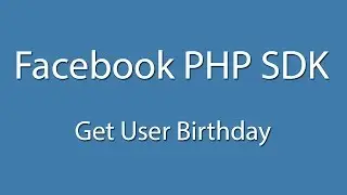 Facebook PHP SDK : Login And Get All User Birthday  - Curl - Facebook Graph API - Learn Quickly