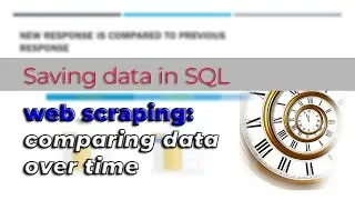 Web Scraping | Python & SQL | How to track and Compare data changes over time