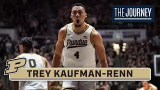 Spotlighting Trey Kaufman-Renn | Purdue Basketball | The Journey